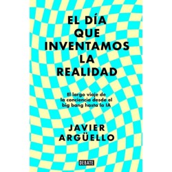 EL DIA QUE INVENTAMOS LA REALIDAD